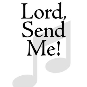 Lord, Send Me (SAB)